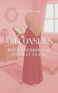 Ebook 30 Conseils pour nourrir ton cœur & ta foi
