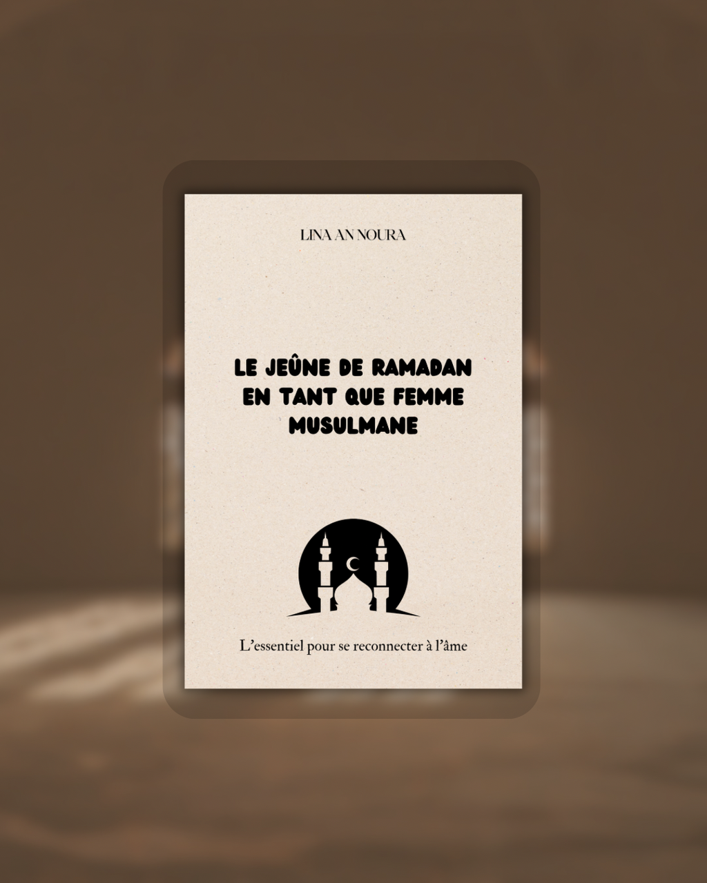 LE JEÛNE DU RAMADAN EN TANT QUE FEMME MUSULMANE
