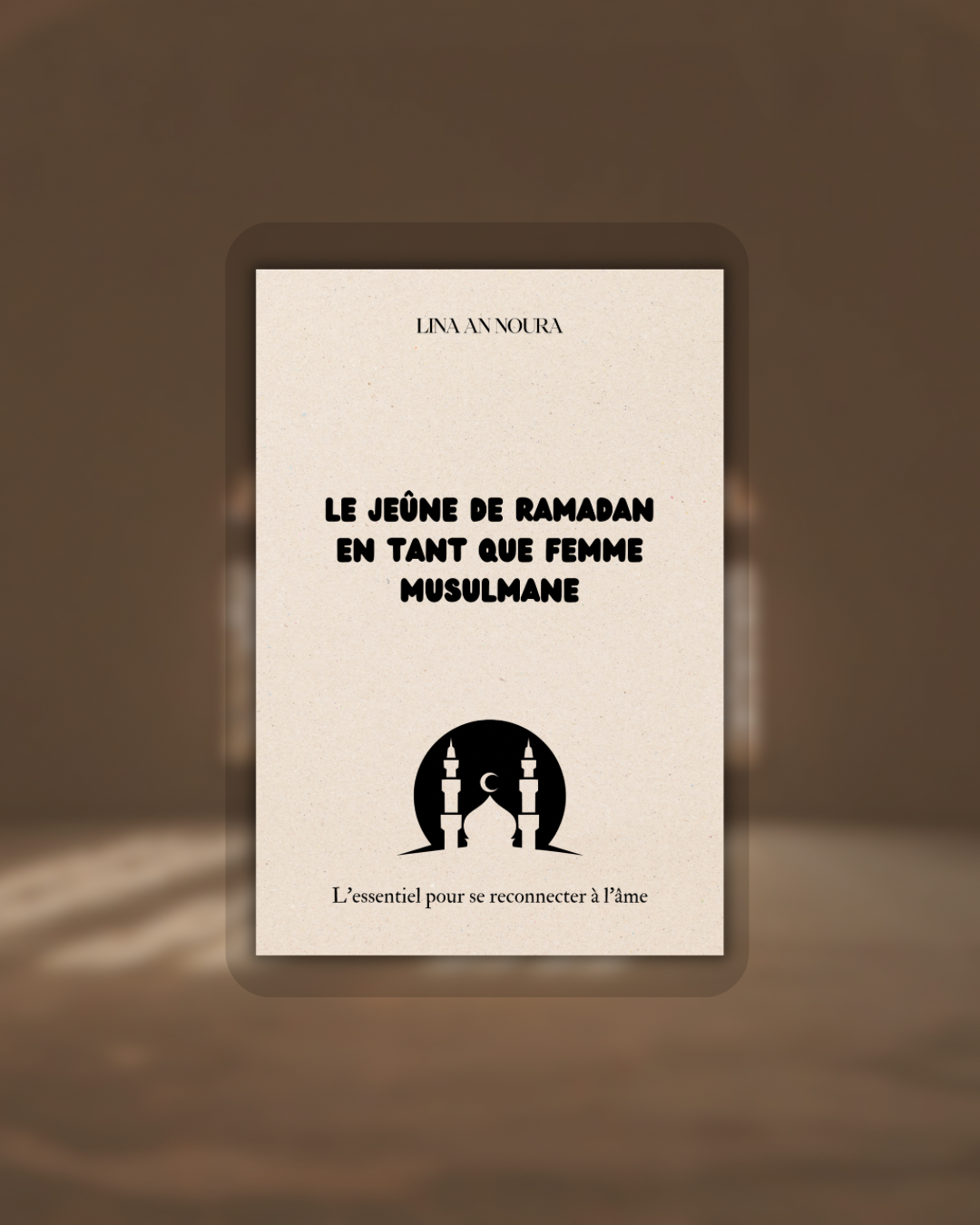 LE JEÛNE DU RAMADAN EN TANT QUE FEMME MUSULMANE